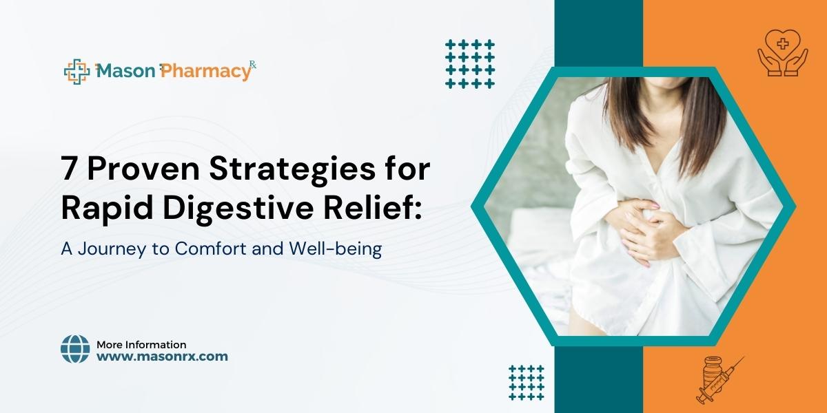 7 Proven Strategies for Rapid Digestive Relief A Journey to Comfort and Well-being