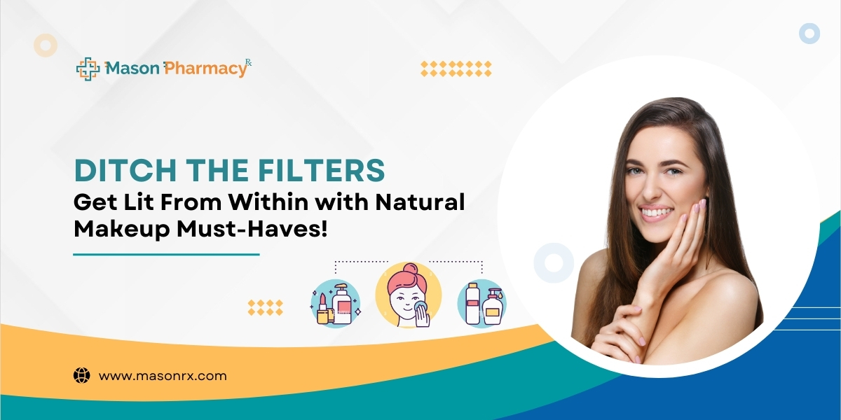 Ditch the Filters Get Lit From Within with Natural Makeup Must-Haves!