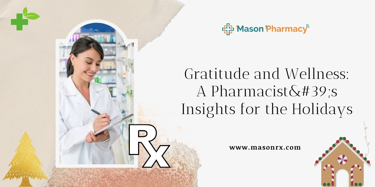 Gratitude and Wellness A Pharmacist's Insights for the Holidays - Mason Rx Pharmacy